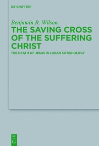 bokomslag The Saving Cross of the Suffering Christ