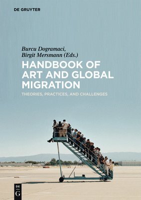 bokomslag Handbook of Art and Global Migration