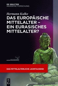 bokomslag Das europische Mittelalter - ein eurasisches Mittelalter?