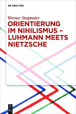 Orientierung im Nihilismus  Luhmann meets Nietzsche 1