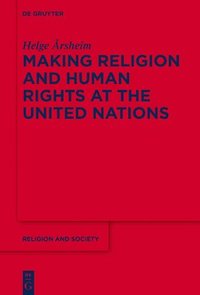 bokomslag Making Religion and Human Rights at the United Nations