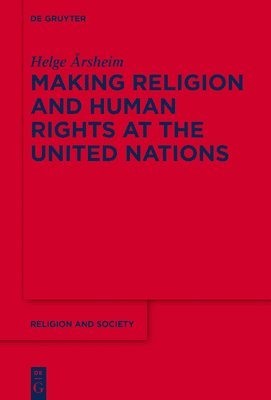 Making Religion and Human Rights at the United Nations