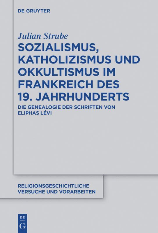 Julian Strube - Sozialismus, Katholizismus und Okkultismus im Frankreich des 19. Jahrhunderts, Inbunden