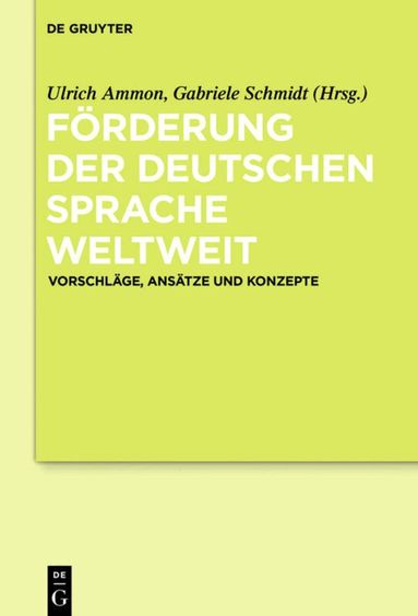 Ulrich Ammon, Gabriele Schmidt - Förderung der deutschen Sprache weltweit, Inbunden