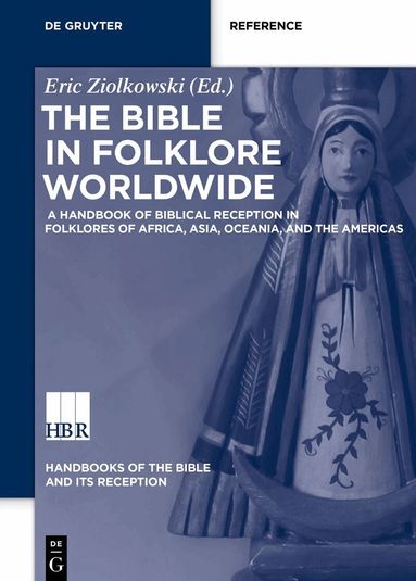 Eric Ziolkowski - Bible in Folklore Worldwide, Inbunden
