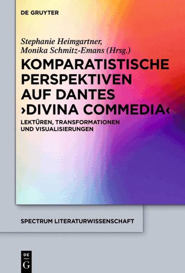 Stephanie Heimgartner, Monika Schmitz-Emans - Komparatistische Perspektiven auf Dantes 'Divina Commedia', Inbunden