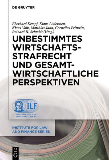 Eberhard Kempf, Klaus Lüderssen, Klaus Volk, Matthias Jahn, Cornelius Prittwitz, Reinhard H. Schmidt - Unbestimmtes Wirtschaftsstrafrecht und gesamtwirtschaftliche Perspektiven, Inbunden
