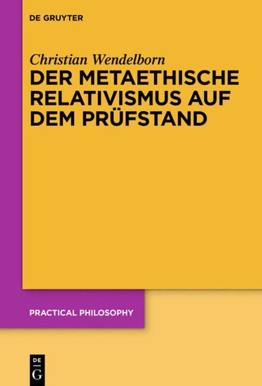 Christian Wendelborn - metaethische Relativismus auf dem Prüfstand, Inbunden