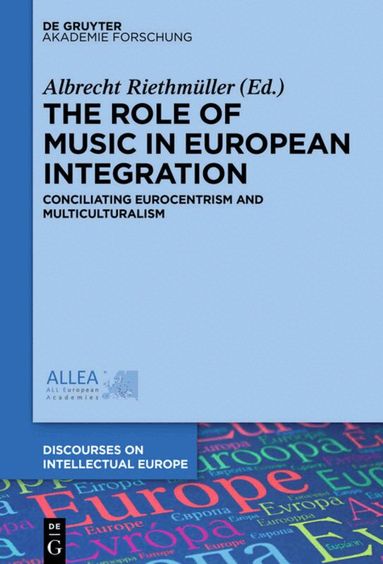 Albrecht Riethmüller - Role of Music in European Integration, Inbunden