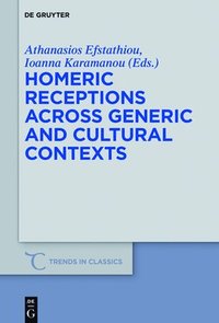 bokomslag Homeric Receptions Across Generic and Cultural Contexts