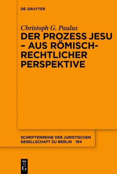 Christoph G. Paulus - Prozess Jesu - aus römisch-rechtlicher Perspektive, Häftad
