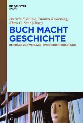 Patricia F Blume, Thomas Keiderling, Klaus G Saur - Buch Macht Geschichte, Inbunden