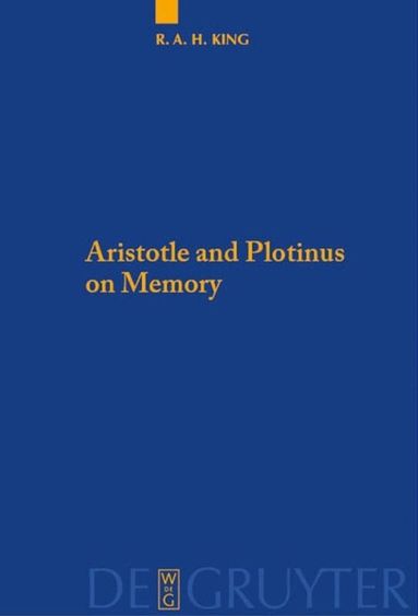 Richard A.H. King - Aristotle and Plotinus on Memory, Häftad