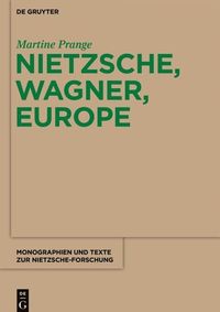 bokomslag Nietzsche, Wagner, Europe