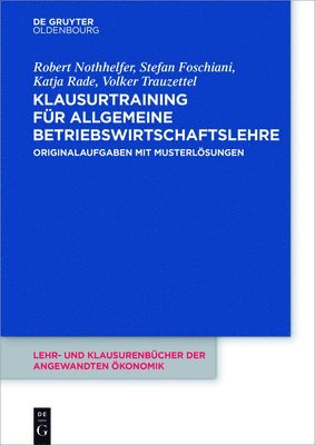 Robert Nothhelfer, Stefan Foschiani, Katja Rade, Volker Trauzettel - Klausurtraining für allgemeine Betriebswirtschaftslehre, Häftad