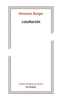 bokomslag Hermann Burger  Lokalbericht