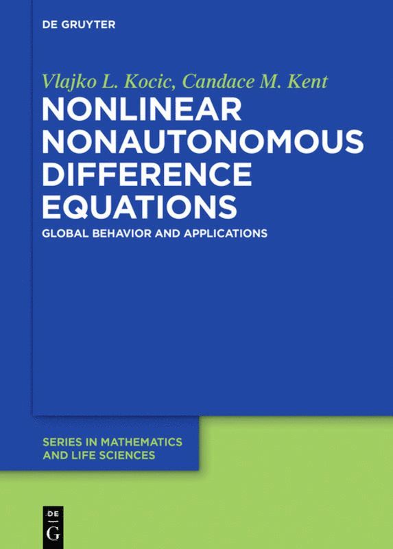 Vlajko L. Kocic, Candace M. Kent - Nonlinear Nonautonomous Difference Equations, Inbunden