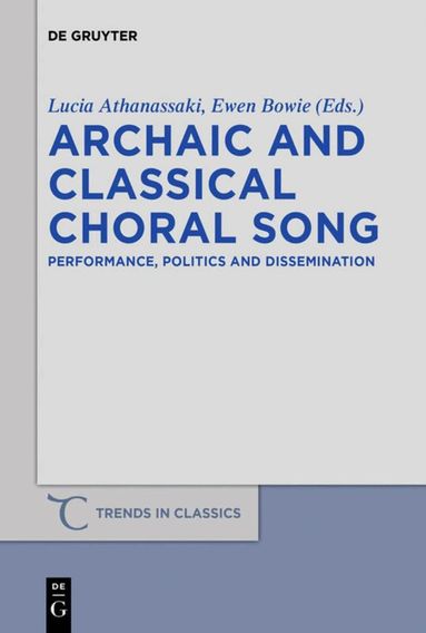 Lucia Athanassaki, Ewen Lyall Bowie - Archaic and Classical Choral Song, Häftad