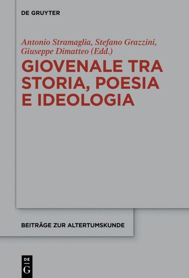 Antonio Stramaglia, Stefano Grazzini, Giuseppe Dimatteo - Giovenale tra storia, poesia e ideologia, Inbunden