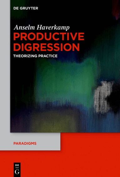 Anselm Haverkamp - Productive Digression, Inbunden