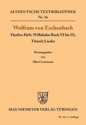 Wolfram Von Eschenbach, Albert Leitzmann - Willehalm Buch VI bis IX; Titurel; Lieder, Häftad