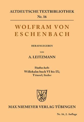 Wolfram Von Eschenbach, Albert Leitzmann - Willehalm Buch VI bis IX; Titurel; Lieder, Häftad