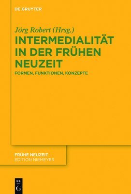 Jörg Robert - Intermedialität in der Frühen Neuzeit, Inbunden