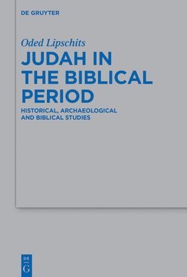Oded Lipschits - Judah in the Biblical Period, Inbunden