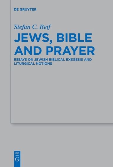 Stefan C. Reif - Jews, Bible and Prayer, Inbunden