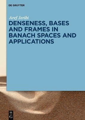 Denseness, Bases and Frames in Banach Spaces and Applications 1