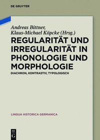 bokomslag Regularitt und Irregularitt in Phonologie und Morphologie