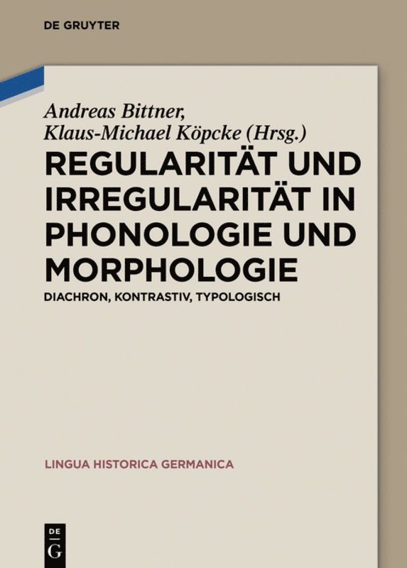 Andreas Bittner, Klaus-Michael Köpcke - Regularität und Irregularität in Phonologie und Morphologie, Inbunden