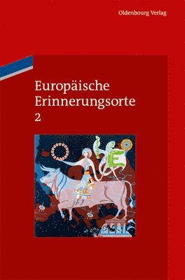 Pim Den Boer, Heinz Duchhardt, Forum Der Schweizer Geschichte, Wolfgang Schmale, Pim den Boer, Georg Kreis - Europäische Erinnerungsorte 2, Häftad