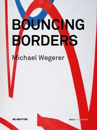bokomslag Michael Wegerer. Bouncing Borders