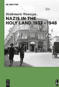 bokomslag Nazis in the Holy Land 1933-1948