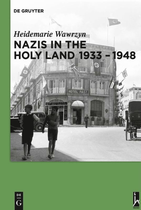 Nazis in the Holy Land 1933-1948 1