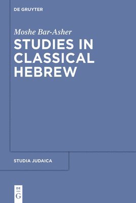 Moshe Bar-Asher - Studies in Classical Hebrew, Häftad