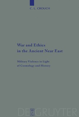War and Ethics in the Ancient Near East 1