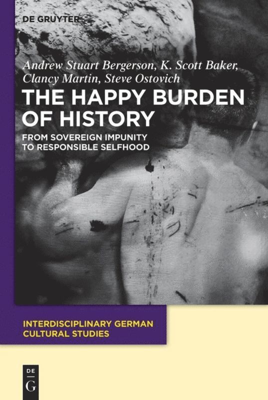 Andrew S. Bergerson, K. Scott Baker, Clancy Martin, Steve Ostovich - Happy Burden of History, Häftad