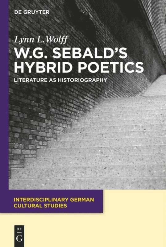 W.G. Sebalds Hybrid Poetics 1