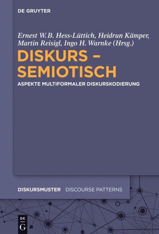 Ernest W.B. Hess-Lüttich, Heidrun Kämper, Martin Reisigl, Ingo H. Warnke, Ernest W. B. Hess-Lüttich - Diskurs - semiotisch, Inbunden