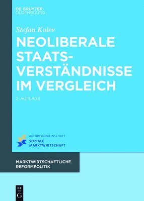 Stefan Kolev - Neoliberale Staatsverständnisse Im Vergleich, Inbunden