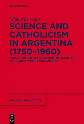 Science and Catholicism in Argentina (17501960) 1
