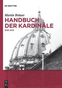 Martin Bräuer - Handbuch der Kardinäle, Häftad