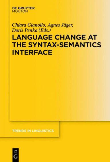 Chiara Gianollo, Agnes Jäger, Doris Penka - Language Change at the Syntax-Semantics Interface, Häftad