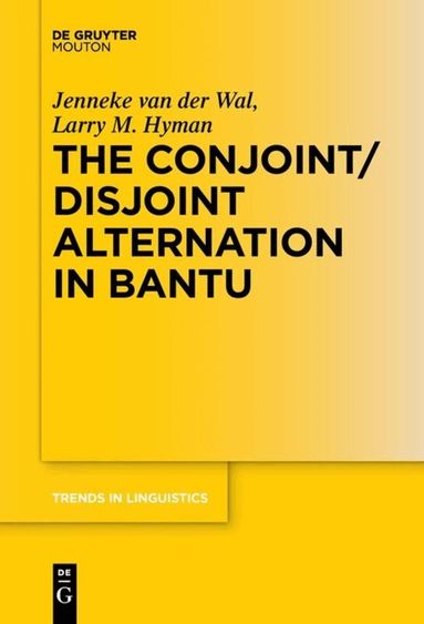 Jenneke van der Wal, Larry M. Hyman - Conjoint/Disjoint Alternation in Bantu, Inbunden