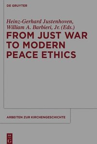 bokomslag From Just War to Modern Peace Ethics