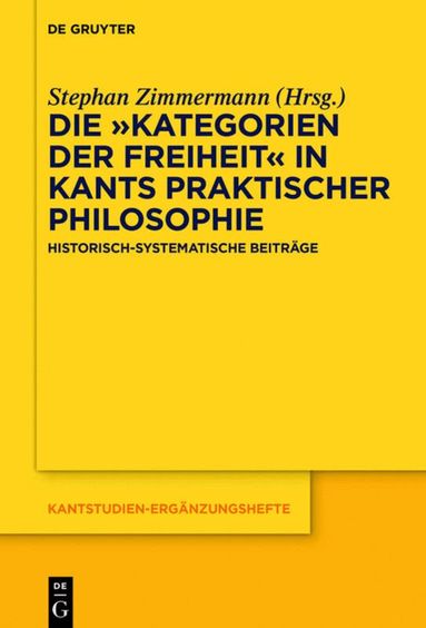 Stephan Zimmermann - Die „Kategorien der Freiheit“ in Kants praktischer Philosophie, Inbunden