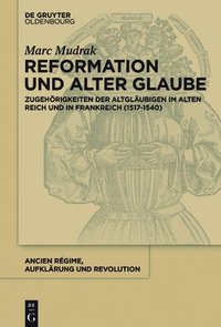 bokomslag Reformation und alter Glaube