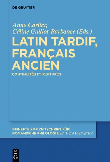 Anne Carlier, Céline Guillot-Barbance - Latin tardif, français ancien, Inbunden